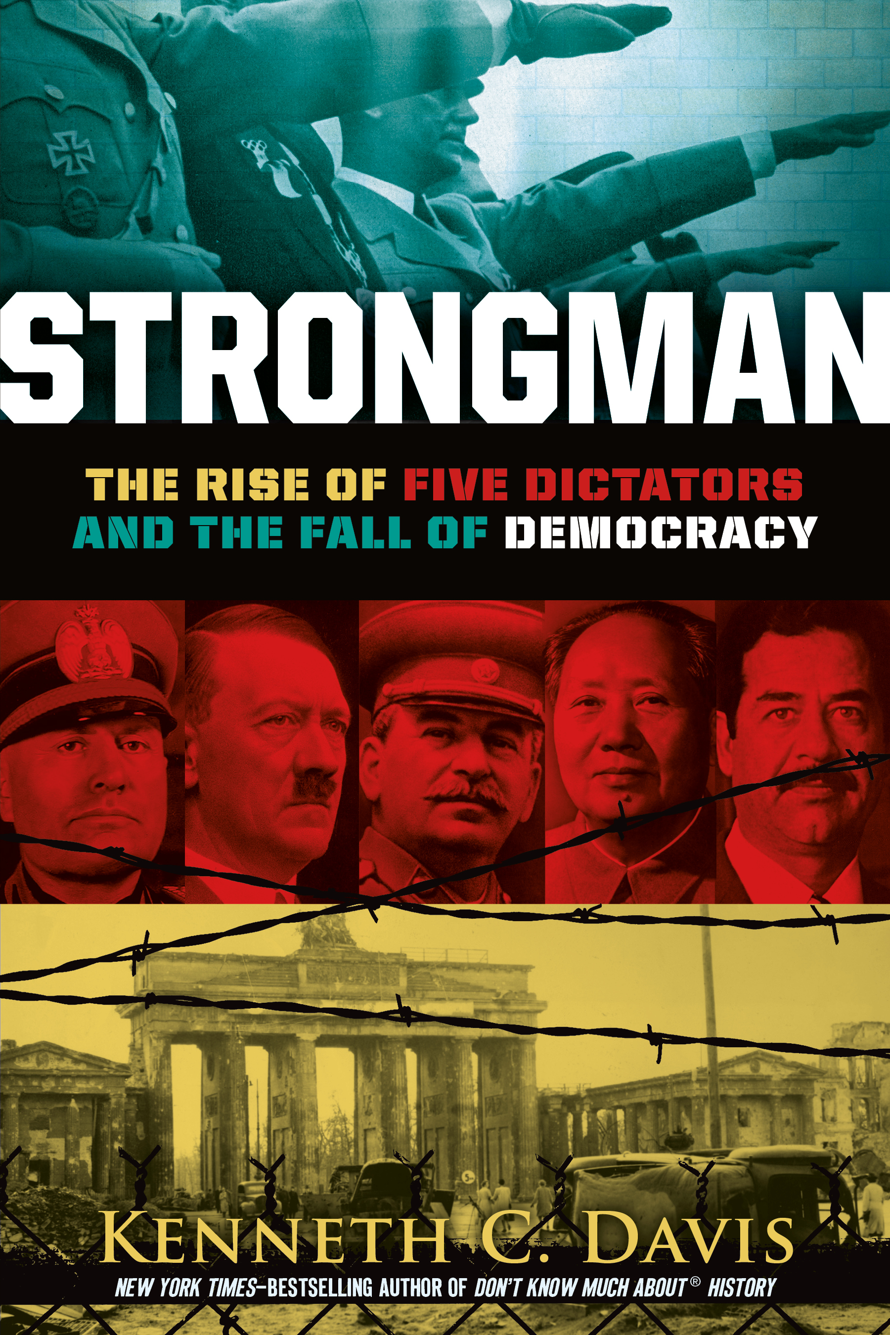 STRONGMAN: The Rise of Five Dictators and the Fall of